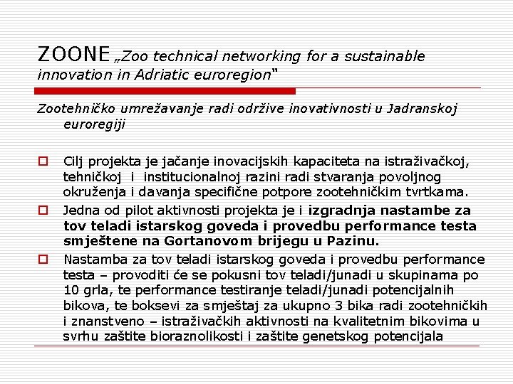 ZOONE „Zoo technical networking for a sustainable innovation in Adriatic euroregion“ Zootehničko umrežavanje radi