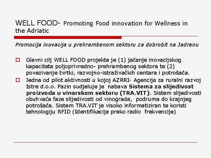 WELL FOOD- Promoting Food innovation for Wellness in the Adriatic Promocija inovacija u prehrambenom