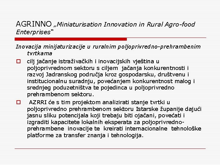 AGRINNO „Miniaturisation Innovation in Rural Agro-food Enterprises“ Inovacija minijaturizacije u ruralnim poljoprivredno-prehrambenim tvrtkama o