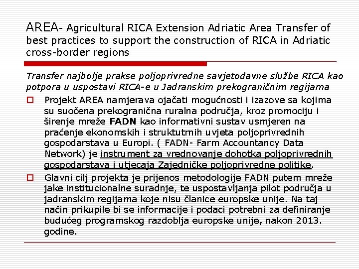 AREA- Agricultural RICA Extension Adriatic Area Transfer of best practices to support the construction