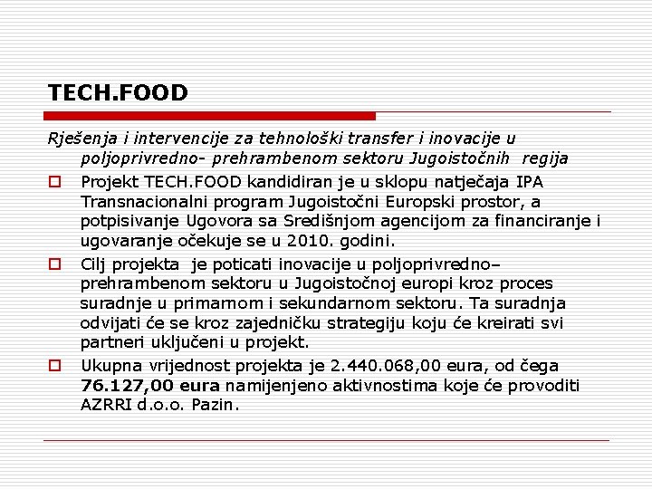 TECH. FOOD Rješenja i intervencije za tehnološki transfer i inovacije u poljoprivredno- prehrambenom sektoru