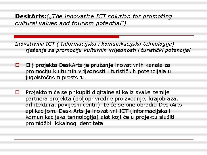 Desk. Arts: („The innovatice ICT solution for promoting cultural values and tourism potential“). Inovativnia