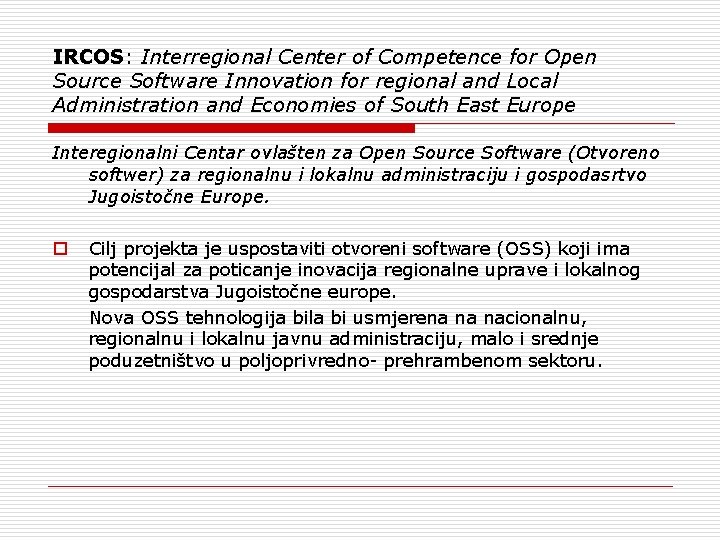 IRCOS: Interregional Center of Competence for Open Source Software Innovation for regional and Local