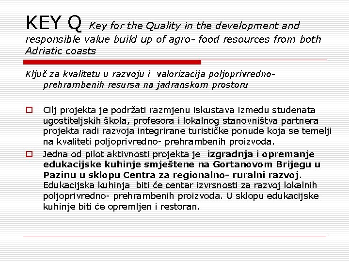 KEY Q Key for the Quality in the development and responsible value build up