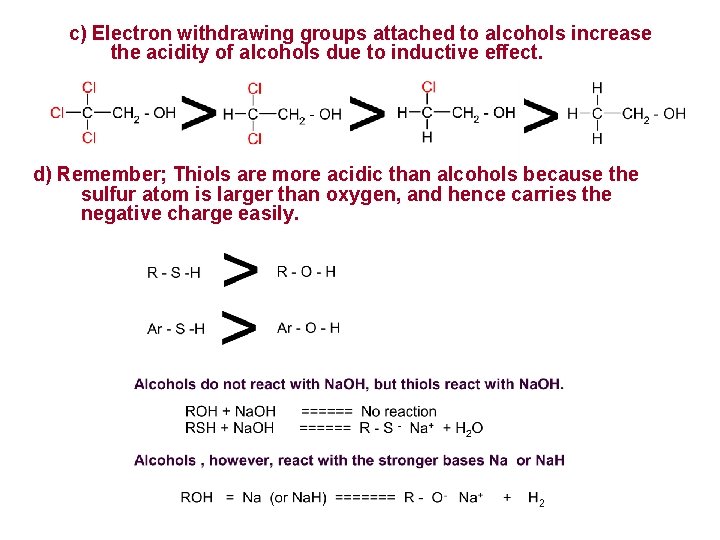 c) Electron withdrawing groups attached to alcohols increase the acidity of alcohols due to c) Electron withdrawing groups attached to alcohols increase the acidity of alcohols due to