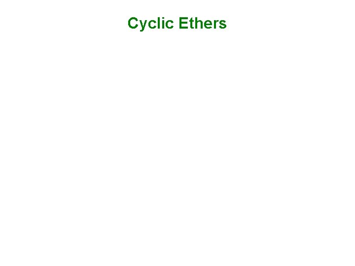 Cyclic Ethers Cyclic Ethers