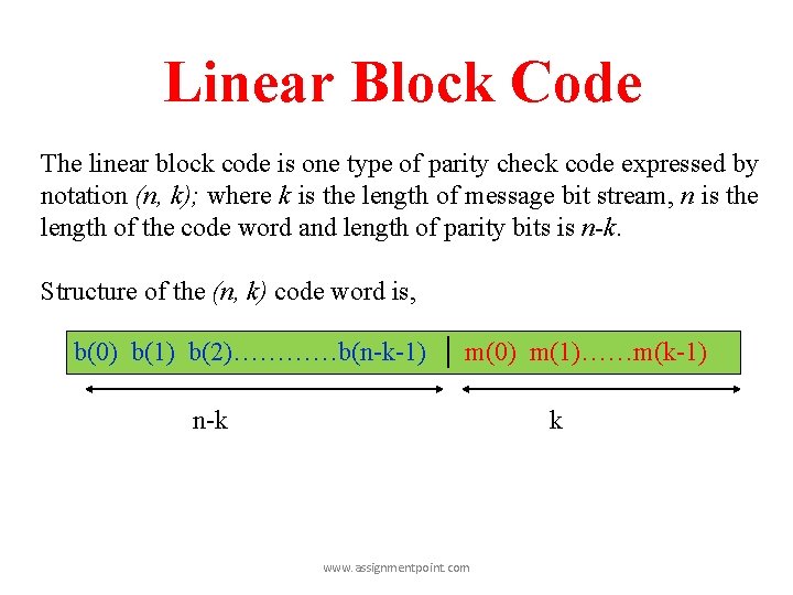 Linear Block Code The linear block code is one type of parity check code