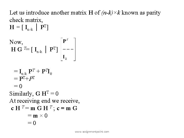 Let us introduce another matrix H of (n-k)×k known as parity check matrix, H