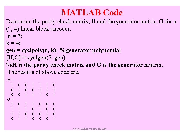 MATLAB Code Determine the parity check matrix, H and the generator matrix, G for