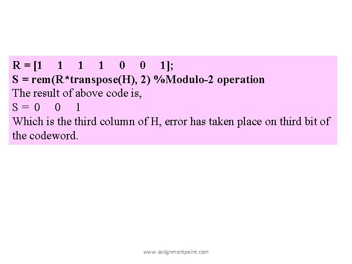 R = [1 1 0 0 1]; S = rem(R*transpose(H), 2) %Modulo-2 operation The