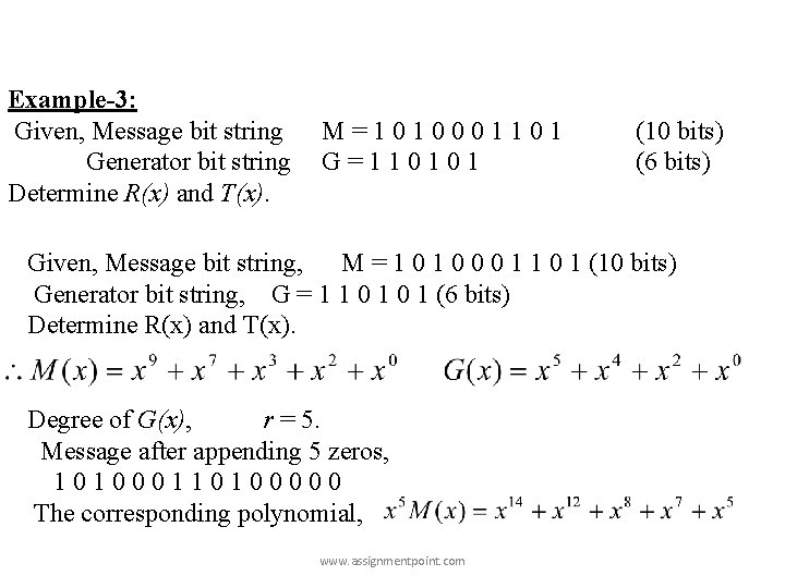 Example-3: Given, Message bit string Generator bit string Determine R(x) and T(x). M=1010001101 G=110101