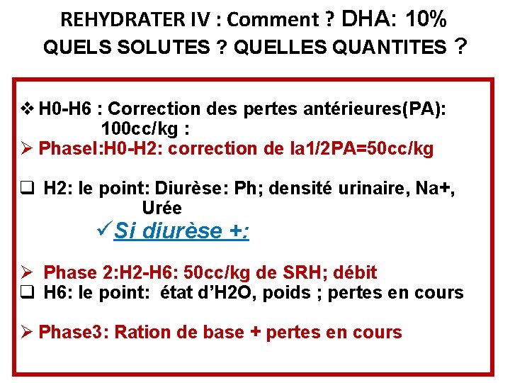 REHYDRATER IV : Comment ? DHA: 10% QUELS SOLUTES ? QUELLES QUANTITES ? v