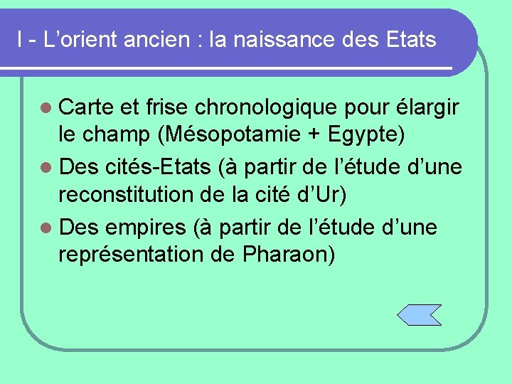 I - L’orient ancien : la naissance des Etats l Carte et frise chronologique