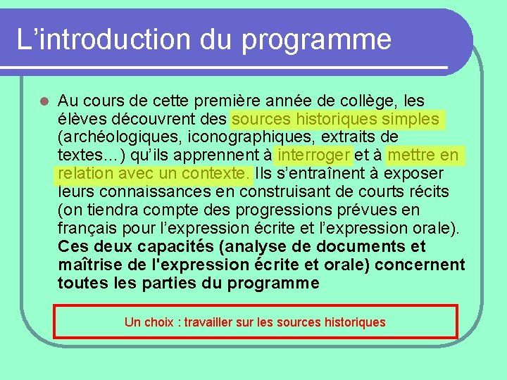 L’introduction du programme l Au cours de cette première année de collège, les élèves