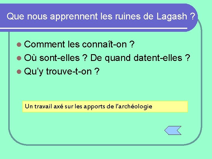 Que nous apprennent les ruines de Lagash ? l Comment les connaît-on ? l