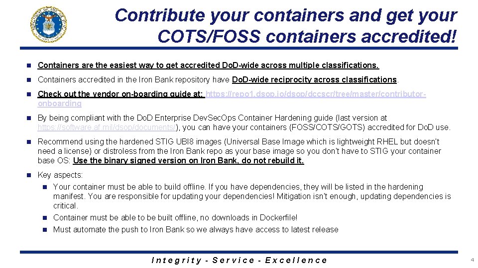 Contribute your containers and get your COTS/FOSS containers accredited! n Containers are the easiest