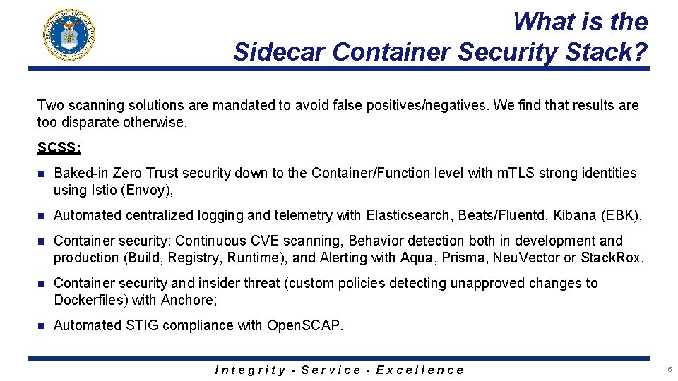 What is the Sidecar Container Security Stack? Two scanning solutions are mandated to avoid