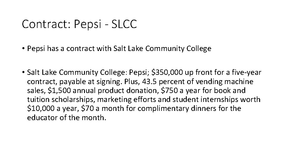 Contract: Pepsi - SLCC • Pepsi has a contract with Salt Lake Community College