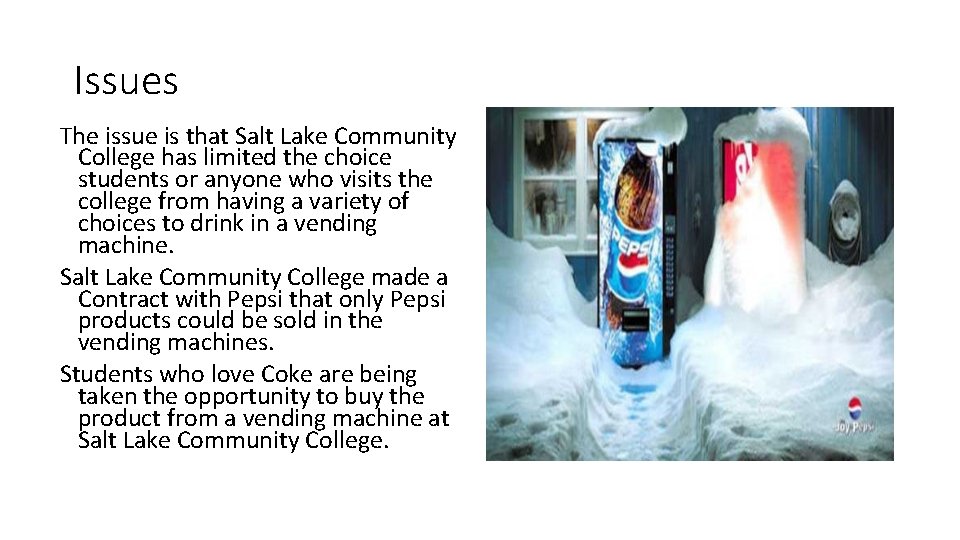 Issues The issue is that Salt Lake Community College has limited the choice students