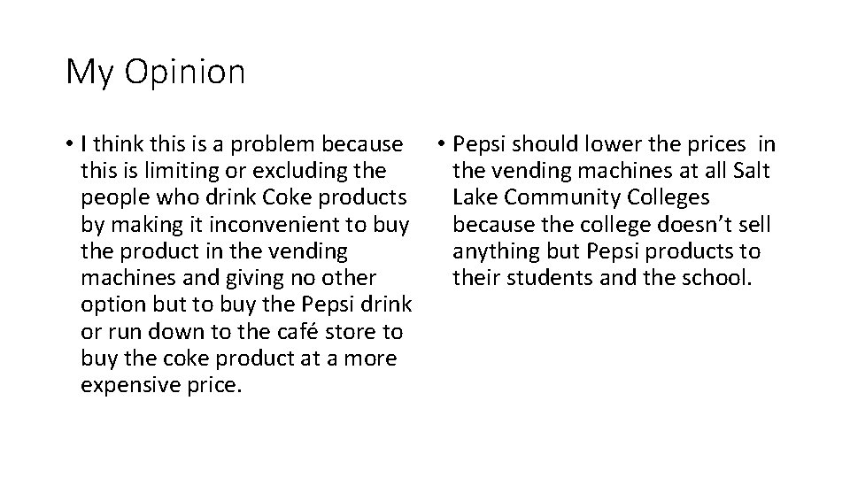 My Opinion • I think this is a problem because • Pepsi should lower