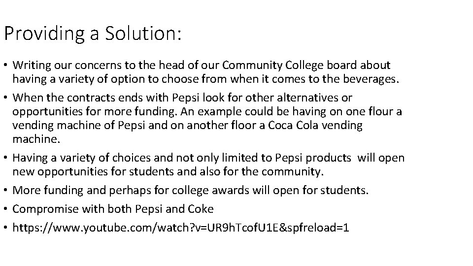 Providing a Solution: • Writing our concerns to the head of our Community College