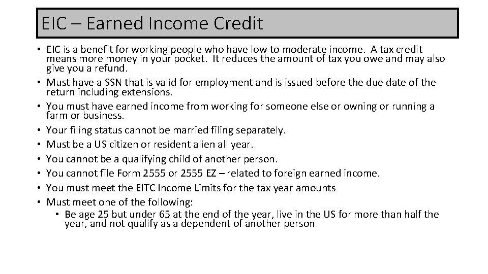 EIC – Earned Income Credit • EIC is a benefit for working people who