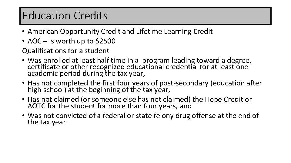 Education Credits • American Opportunity Credit and Lifetime Learning Credit • AOC – is