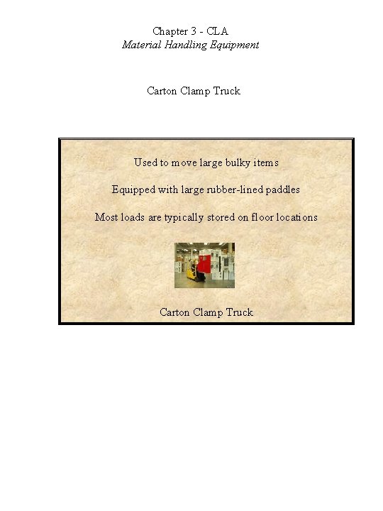 Chapter 3 - CLA Material Handling Equipment Carton Clamp Truck Used to move large