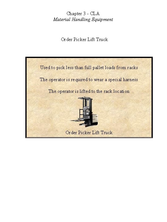 Chapter 3 - CLA Material Handling Equipment Order Picker Lift Truck Used to pick