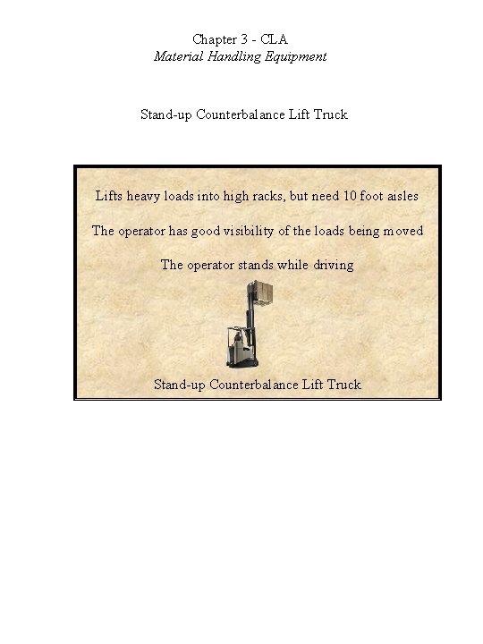 Chapter 3 - CLA Material Handling Equipment Stand-up Counterbalance Lift Truck Lifts heavy loads