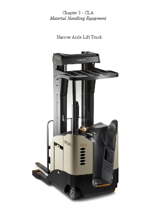 Chapter 3 - CLA Material Handling Equipment Narrow Aisle Lift Truck 