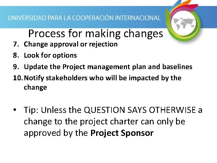 Process for making changes 7. Change approval or rejection 8. Look for options 9.