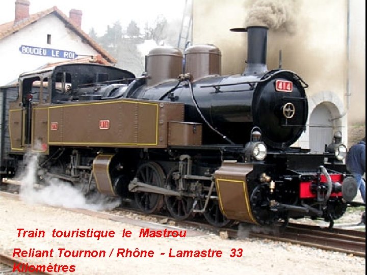 Train touristique le Mastrou Reliant Tournon / Rhône - Lamastre 33 Kilomètres 