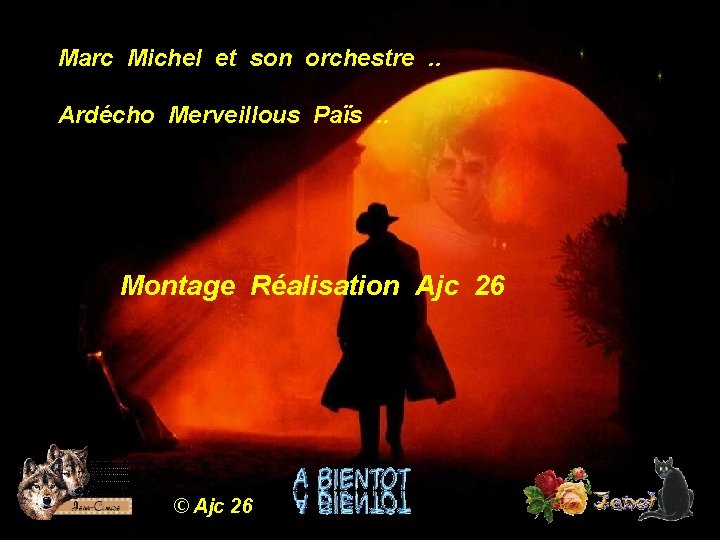Marc Michel et son orchestre. . Ardécho Merveillous Païs. . Montage Réalisation Ajc 26