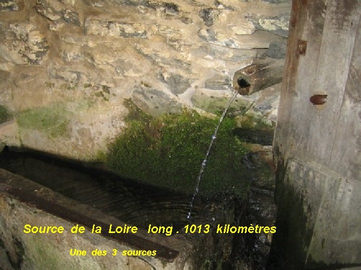 Source de la Loire long. 1013 kilomètres Une des 3 sources 