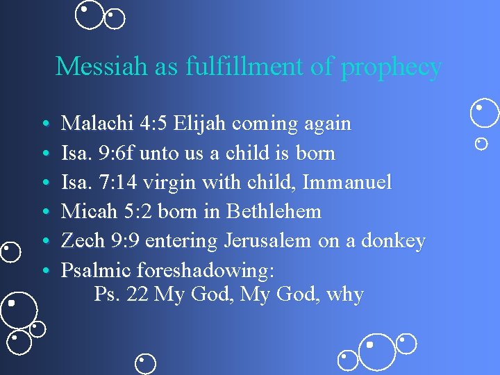 Messiah as fulfillment of prophecy • • • Malachi 4: 5 Elijah coming again
