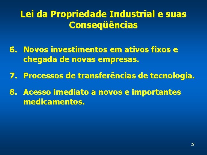 Lei da Propriedade Industrial e suas Conseqüências 6. Novos investimentos em ativos fixos e