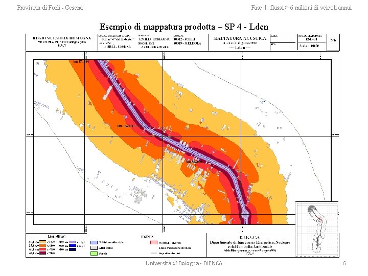 Provincia di Forlì - Cesena Fase 1: flussi > 6 milioni di veicoli annui