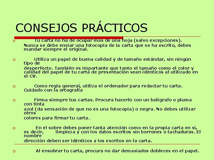 CONSEJOS PRÁCTICOS o o o Tu carta no ha de ocupar más de una