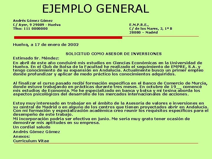 EJEMPLO GENERAL Andrés Gómez C/ Ayer, 9 29009 - Huelva Tfno: 111 0000000 E.