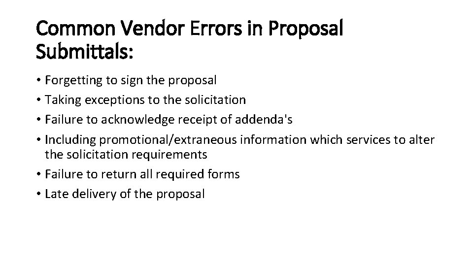 Common Vendor Errors in Proposal Submittals: • Forgetting to sign the proposal • Taking