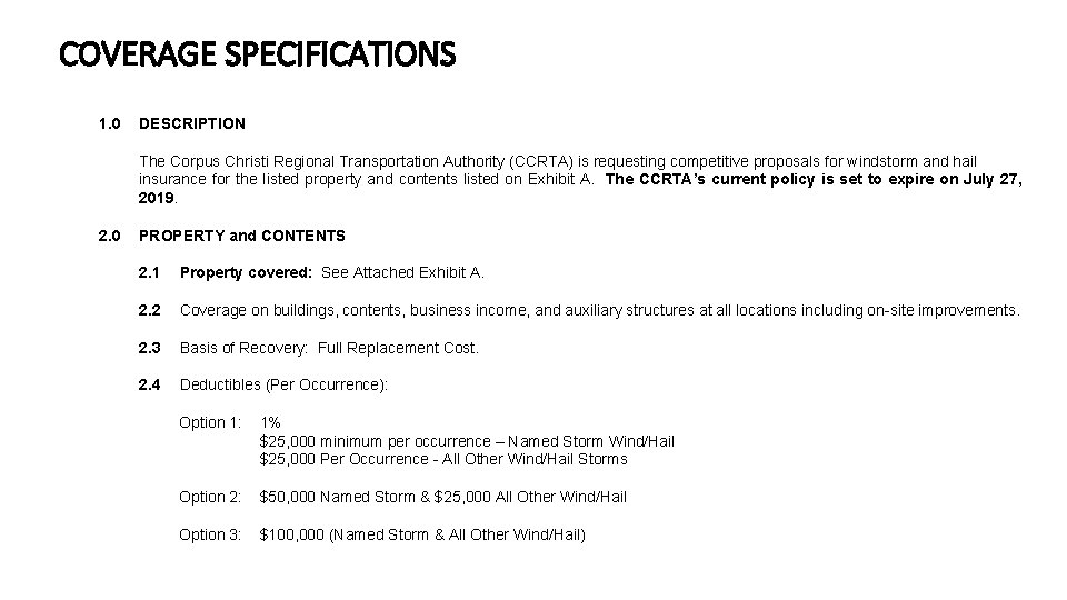 COVERAGE SPECIFICATIONS 1. 0 DESCRIPTION The Corpus Christi Regional Transportation Authority (CCRTA) is requesting