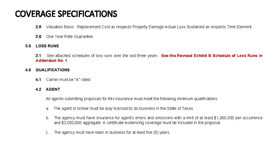 COVERAGE SPECIFICATIONS 3. 0 2. 5 Valuation Basis: Replacement Cost as respects Property Damage