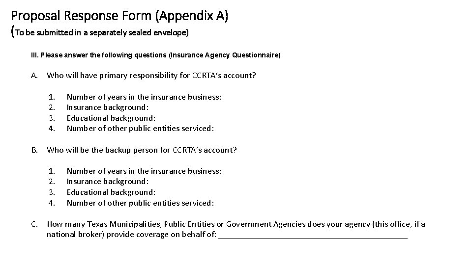 Proposal Response Form (Appendix A) (To be submitted in a separately sealed envelope) III.