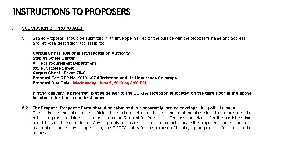INSTRUCTIONS TO PROPOSERS 5. SUBMISSION OF PROPOSALS. 5. 1. Sealed Proposals should be submitted