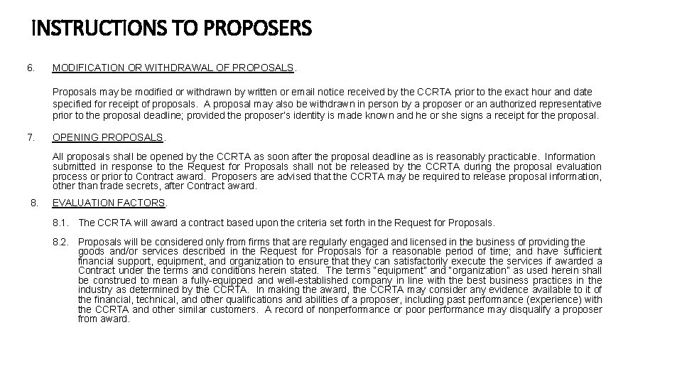 INSTRUCTIONS TO PROPOSERS 6. MODIFICATION OR WITHDRAWAL OF PROPOSALS. Proposals may be modified or