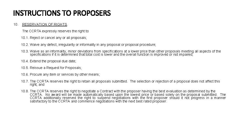 INSTRUCTIONS TO PROPOSERS 10. RESERVATION OF RIGHTS. The CCRTA expressly reserves the right to: