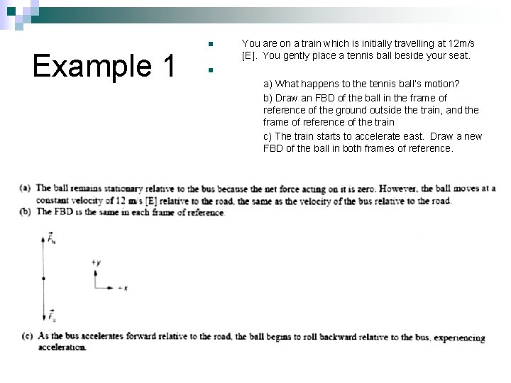 Example 1 n You are on a train which is initially travelling at 12