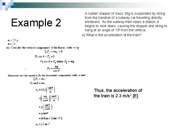 Example 2 A rubber stopper of mass 25 g is suspended by string from