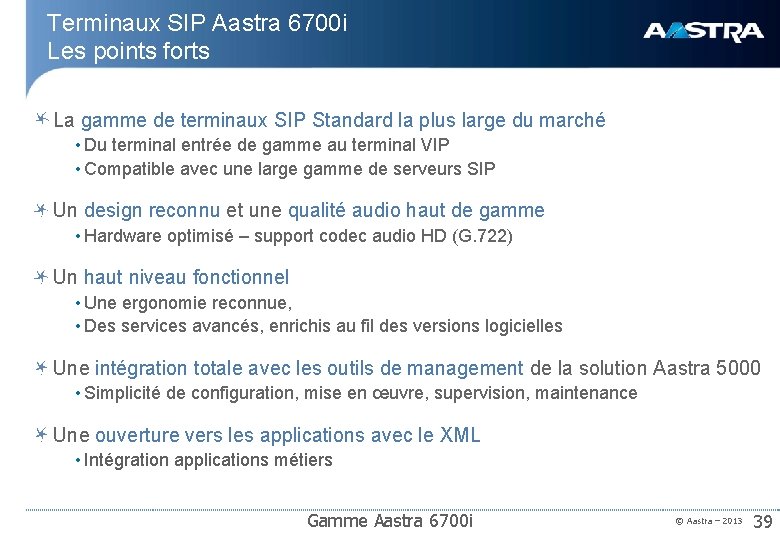 Terminaux SIP Aastra 6700 i Les points forts La gamme de terminaux SIP Standard